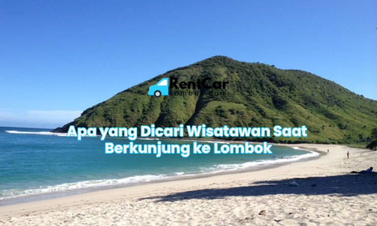 Apa yang Dicari Wisatawan Saat Berkunjung ke Lombok