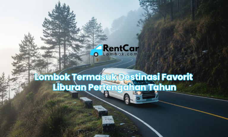 Lombok Termasuk Destinasi Favorit Liburan Pertengahan Tahun