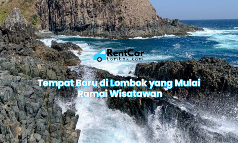 Tempat Baru di Lombok yang Mulai Ramai Wisatawan