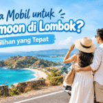 Cari Rental Mobil Buat Honeymoon di Lombok