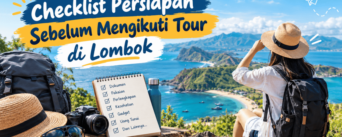 Checklist Persiapan Sebelum Mengikuti Tour di Lombok