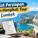 Checklist Persiapan Sebelum Mengikuti Tour di Lombok