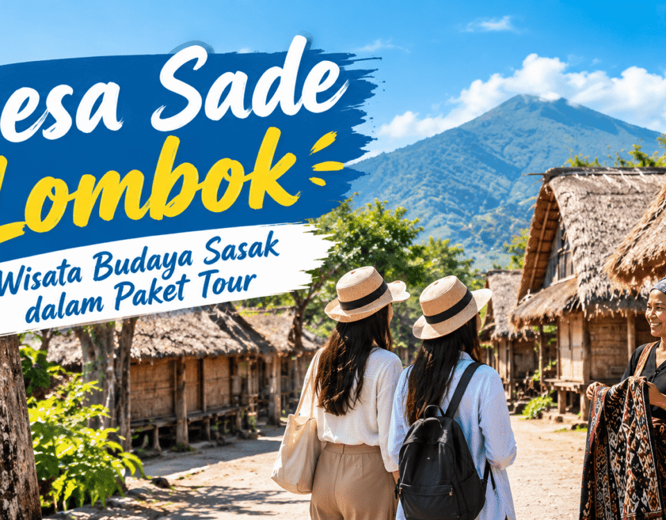 Desa Sade Lombok Wisata Budaya Sasak dalam Paket Tour