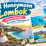 Honeymoon Lombok Liburan Romantis Bersama Pasangan