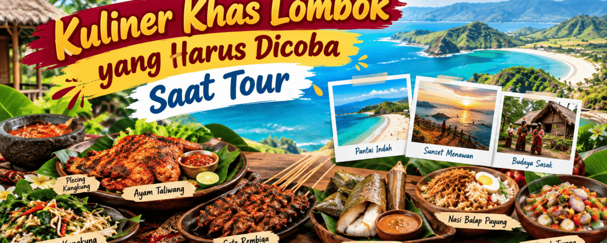 Kuliner Khas Lombok yang Harus Dicoba Saat Tour