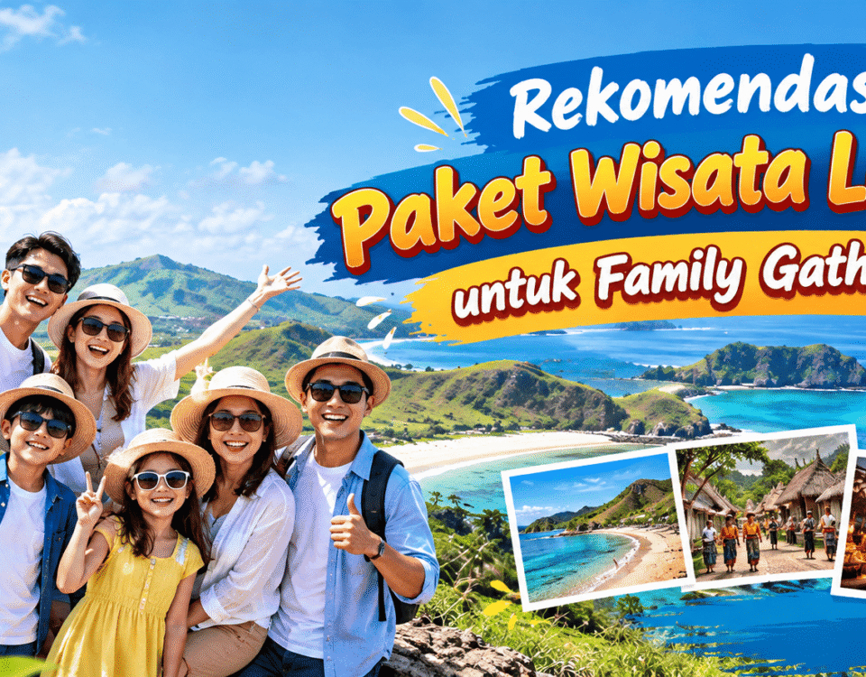 Rekomendasi Paket Wisata Lombok untuk Family Gathering