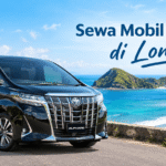 Cari Sewa Mobil Alphard di Lombok Dengan Harga Murah