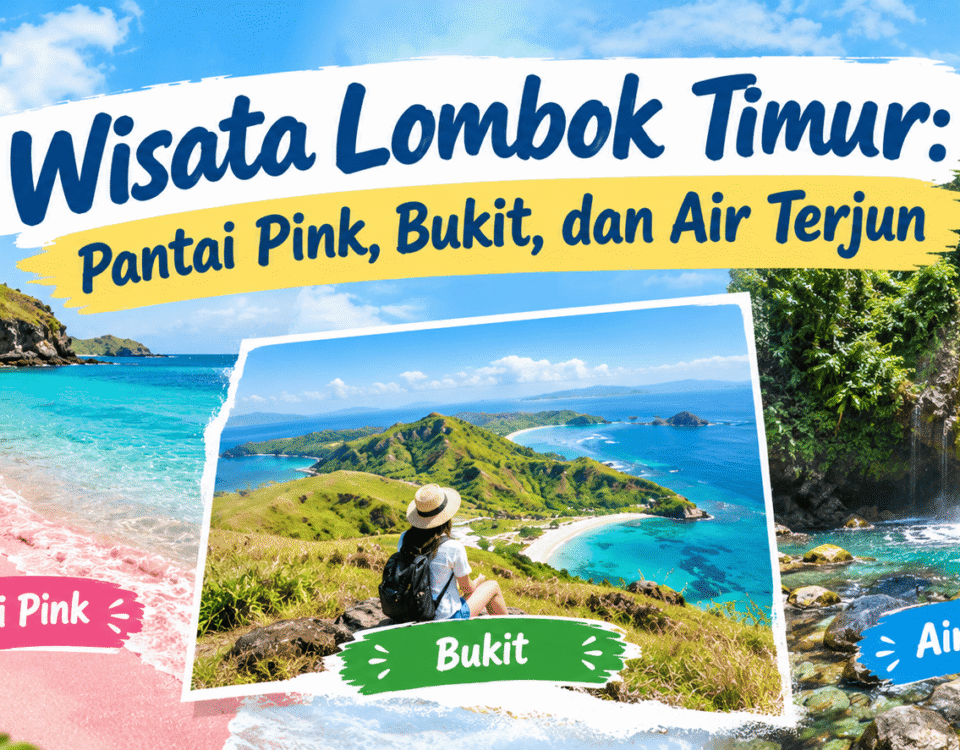 Liburan Lombok Timur Pantai Pink Bukit dan Air Terjun