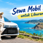 Sewa Mobil Lombok untuk Liburan Dadakan