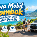 Sewa Mobil Lombok untuk Liburan yang Lebih Praktis