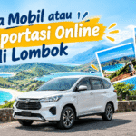 Sewa Mobil atau Transportasi Online di Lombok