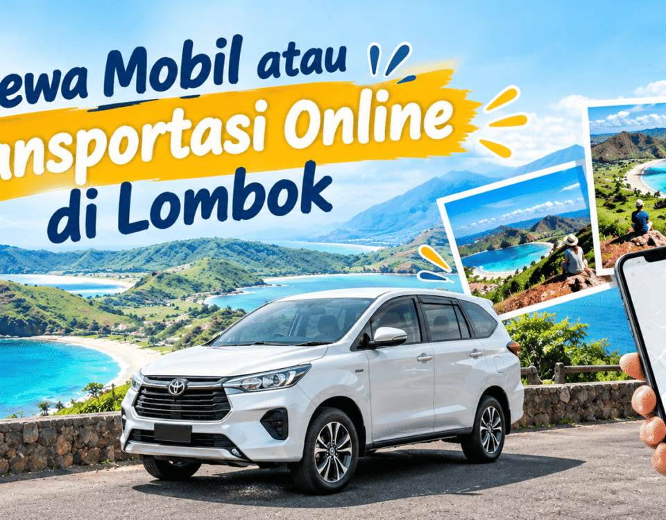 Sewa Mobil atau Transportasi Online di Lombok