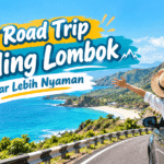 Tips Road Trip Keliling Lombok agar Lebih Nyaman dan Menyenangkan